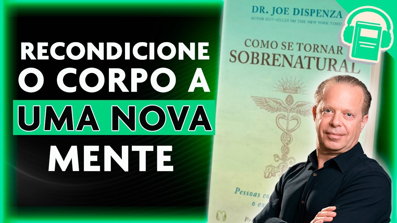 COMO SE TORNAR SOBRENATURAL | JOE DISPENZA - PARTE 5 (VOZ HUMANA)