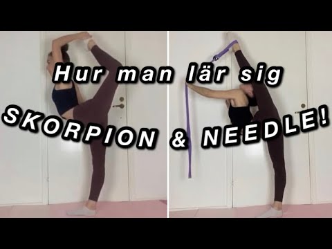 Hur man lär sig spagat stående, skorpion och needle (ta upp benet bak)