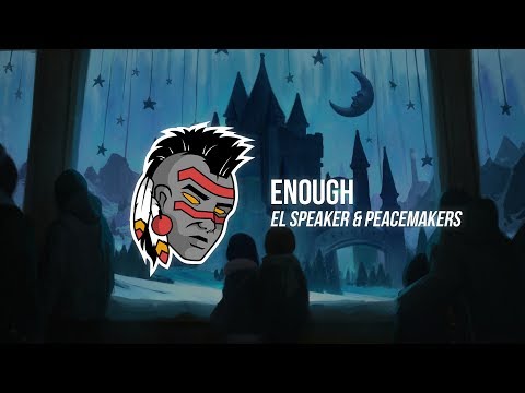 El Speaker & Peacemakers - Enough ft. Sara Di Caro