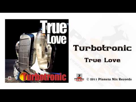 Turbotronic - True Love (Radio Edit)