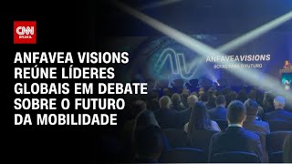 Vídeo: Anfavea Visions reúne líderes globais em debate sobre o futuro da mobilidade | CNN PRIME TIME
