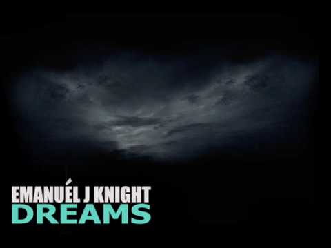 EMANUEL.J.KNIGHT - DREAMS .wmv