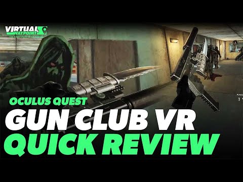 GUN CLUB VR (Oculus Quest) - Quick Review