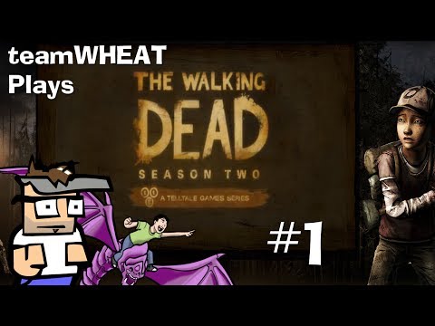teamWHEAT plays The Walking Dead S2, E1 - Part 1