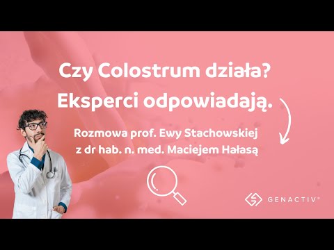 , title : 'Czy Colostrum działa? Eksperci odpowiadają prof. Ewa Stachowska i dr n. med Maciej Hałasa.'
