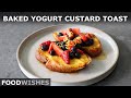 Baked Yogurt Custard Toast – Kids These Days