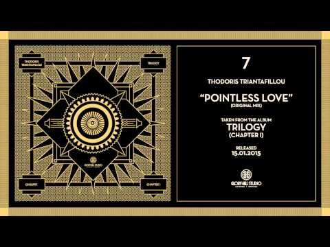 07.GHSLP01 - Thodoris Triantafillou - Pointless Love - TRILOGY [Chapter I]