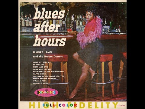 Elmore James - Blues after hours -1960 (FULL ALBUM)
