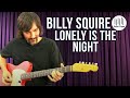 Billy Squire Lonely Is The Night Lesson 