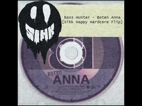 Bass Hunter - Boten Anna (Sihk Happy Hardcore Flip)