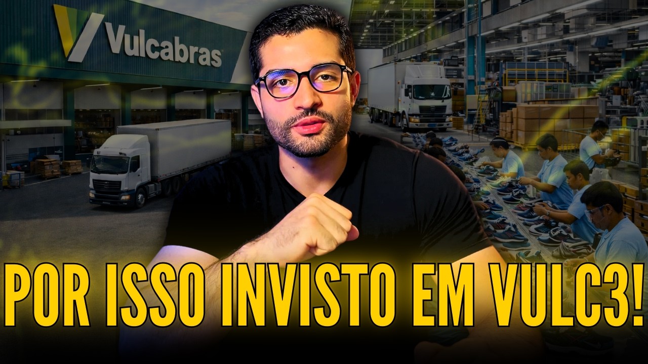 Por que estou investindo na Vulcabras? VULC3 com Dividend Yield de 29%?
