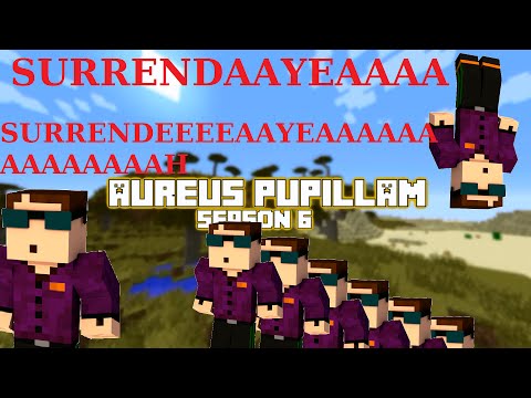 Aureus Pupillam - S6E1 - SURRENDEEEER YEAAH