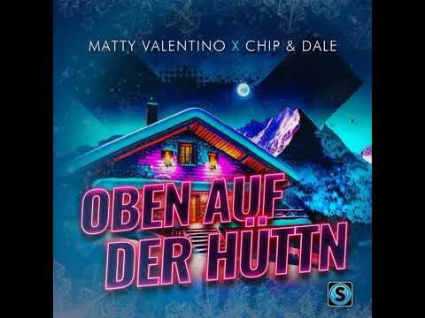 Matty Valentino X Chip & Dale   Oben Auf der Hüttn