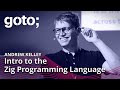 Intro to the Zig Programming Language • Andrew Kelley • GOTO 2022