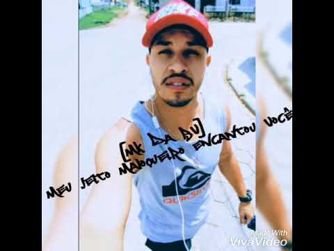 Mk da BV(Meu Jeito Maloqueiro Encantou Vc)