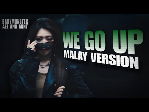 BABYMONSTER 'WE GO UP' (MALAY VERSION) COVER BY AEL AND MINT