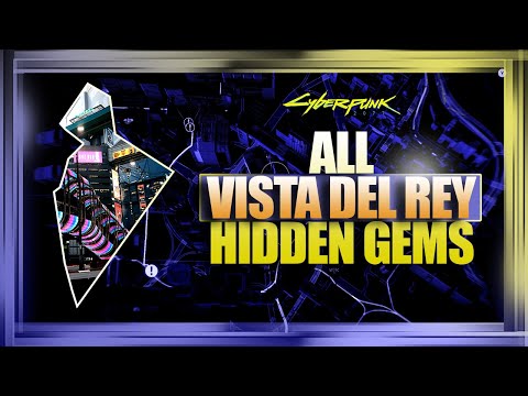 Cyberpunk 2077 | All Vista Del Rey Hidden Gem Locations