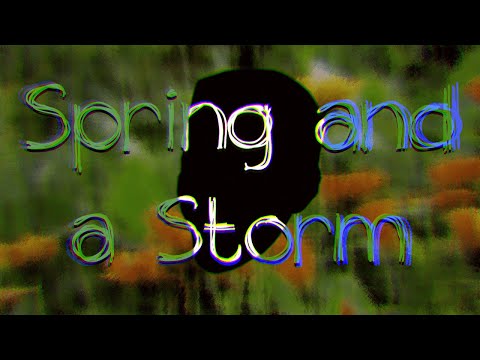 Video thumbnail for Spring and a Storm