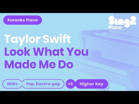 Taylor Swift - Look What You Made Me Do (Higher Key) Karaoke Piano