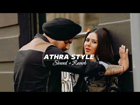 Athra Style (Slowed+Reverb) - Sidhu Moosewala