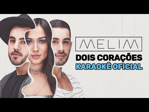 Dois Corações (Karaokê Oficial) | Melim
