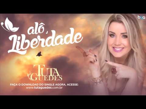 Tuta Guedes - Alô, Liberdade (Single)
