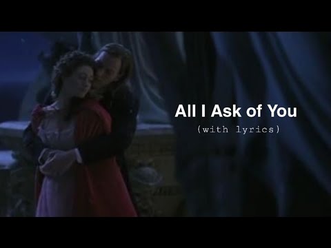 All I Ask of You (with lyrics)