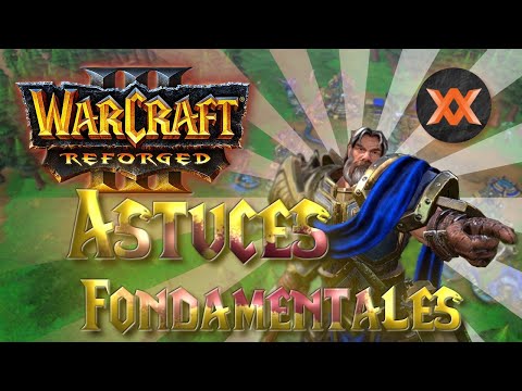 Warcraft 3 reforged : astuces fondamentales