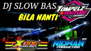 Download lagu DJ SLOW BAS // BILA NANTI // X ONE PROJECTS  mp3