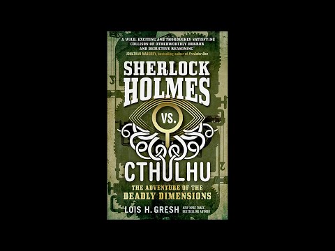 Detective Review: Sherlock Holmes vs. Cthulhu: The Adventure of the Deadly Dimensions