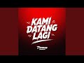 Kami Datang Lagi