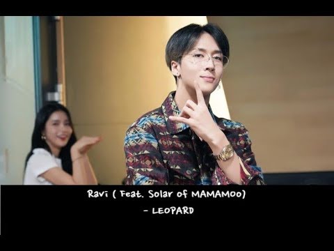 [韓中字]Ravi (라비) Feat. Solar of MAMAMOO - LEOPARD