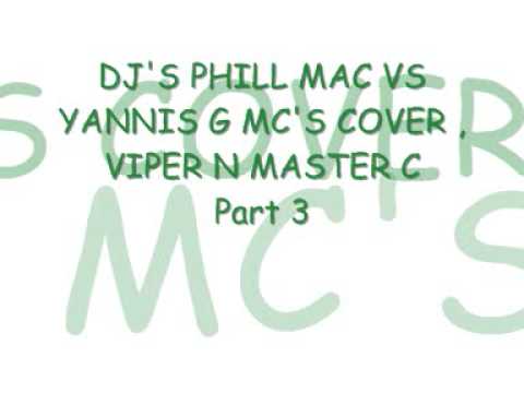 DJ'S PHILL MAC VS YANNIS G MC'S COVER , VIPER N MASTER C Part 3