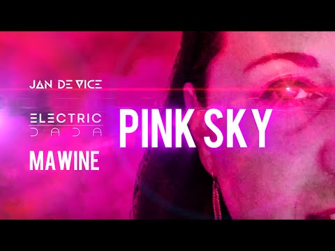 JAN DE VICE, ELECTRIC DADA & Mawine - Pink Sky (Official Video)