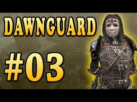 Dark Plays: Dawnguard [03] - "The Recruitment"