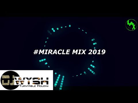 MIRACLE MIX BY DJ WYSH KENYAN GOSPEL MIX 2019