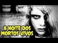 A NOITE DOS MORTOS VIVOS 1968 Crítica Rápida 305