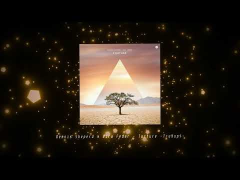 Dennis Sheperd x Mira Feder - Torture (TruMup$ Remix)
