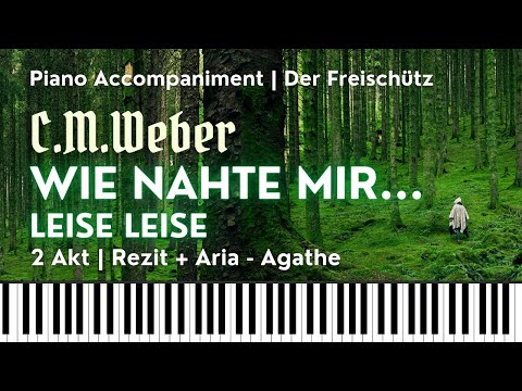 WIE NAHTE MIR DER SCHLUMMER...LEISE LEISE (Weber) | Piano accompaniment | DER FREISCHÜTZ | Agathe