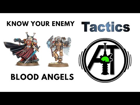 Blood Angels - Know Your Enemy - Warhammer 40k Army Overview - Tricks and Tactics and Gotchas