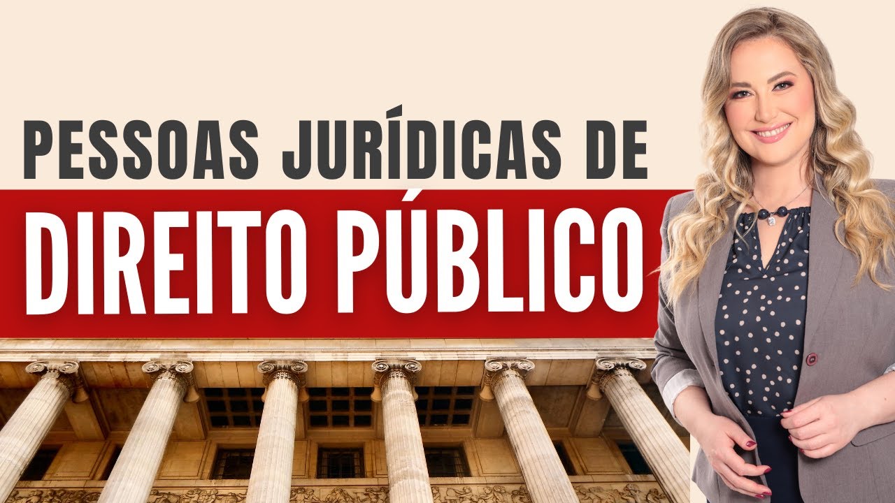 PESSOAS JURÍDICAS de Direito PÚBLICO - Conceito, Exemplos e Resumo | Direito Civil e Administrativo