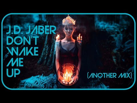 J.D. Jaber - Don't Wake Me Up (Another Mix)