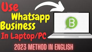 How To Download WhatsApp Business App in Laptop/PC (2023) in English| Open Business Account in PC