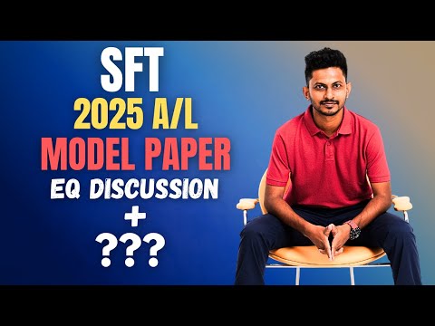 SFT || 2025 A/L || Model Paper || EQ Discussion || Sandun Priyankara || Final Session