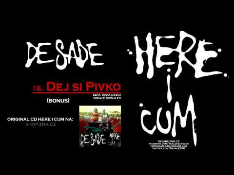 DeSade - 16. Dej si Pivko (bonus) (prod. Podojkrávu)