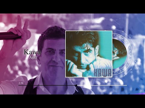 Kawa - Aşitî