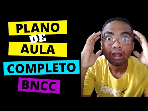COMO FAZER UM PLANO DE AULA / BNCC (PASSO A PASSO) COMPLETO