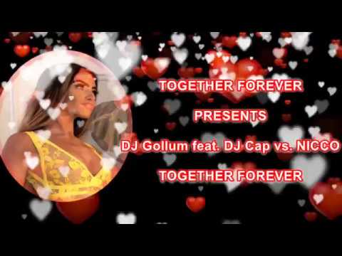 DJ Gollum feat. DJ Cap vs. NICCO - Together Forever (Easter Rave Hymn 2k16 Radio Edit)
