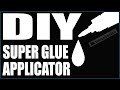 PRECISE super glue applicator - DIY