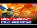 Aditya L1 Launch Updates India Shoots For Sun 28Hrs To Embark Solar Journey ISRO Space News